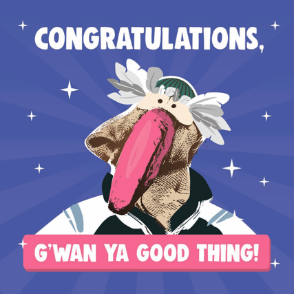 Congratulations "Gwan Ya Good Thing" Card